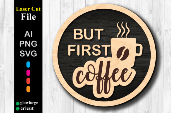 Download Coffee First Sign SVG for Laser Cut - Laser cut Collection